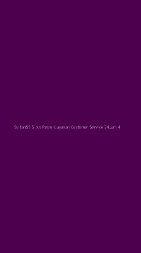 Tampilan Antarmuka Aplikasi Sultan55 Situs Resmi Layanan Customer Service 24jam - 4