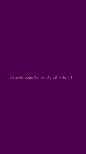 Tampilan Antarmuka Aplikasi Sultan88 Login Dompet Digital Terbaik - 1
