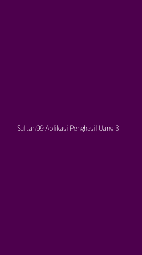 Tampilan Antarmuka Aplikasi Sultan99 Aplikasi Penghasil Uang - 3