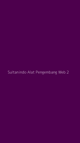 Tampilan Antarmuka Aplikasi Sultanindo Alat Pengembang Web - 2