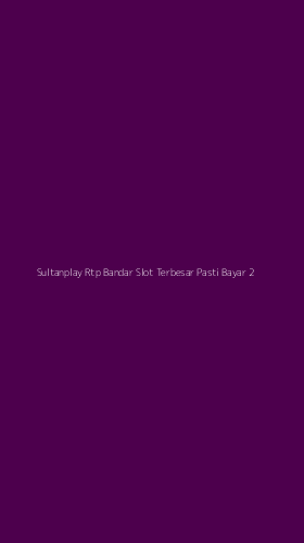 Tampilan Antarmuka Aplikasi Sultanplay Rtp Bandar Slot Terbesar Pasti Bayar - 2