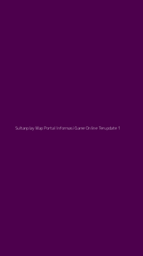 Tampilan Antarmuka Aplikasi Sultanplay Wap Portal Informasi Game Online Terupdate - 1