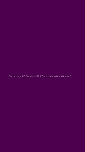 Tampilan Antarmuka Aplikasi Sultantogel88 Com Info Slot Gacor Maxwin Malam Ini - 2