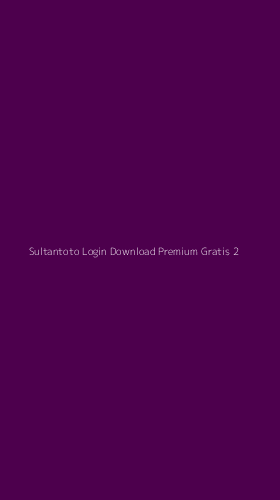 Tampilan Antarmuka Aplikasi Sultantoto Login Download Premium Gratis - 2