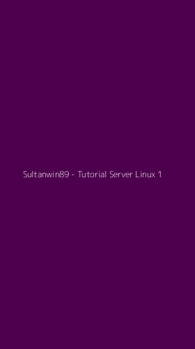 Tampilan Antarmuka Aplikasi Sultanwin89 - Tutorial Server Linux - 1