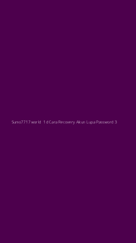 Tampilan Antarmuka Aplikasi Sumo7717world 1d Cara Recovery Akun Lupa Password - 3