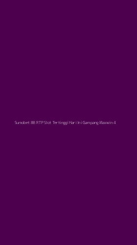 Tampilan Antarmuka Aplikasi Sumobet 88 Rtp Slot Tertinggi Hari Ini Gampang Maxwin - 4