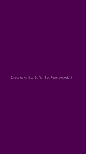 Tampilan Antarmuka Aplikasi Suneoslot Aplikasi Daftar Slot Resmi Android - 1