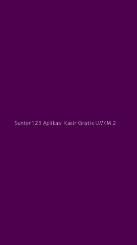 Tampilan Antarmuka Aplikasi Sunter123 Aplikasi Kasir Gratis Umkm - 2