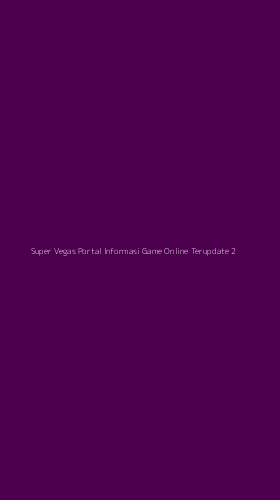 Tampilan Antarmuka Aplikasi Super Vegas Portal Informasi Game Online Terupdate - 2