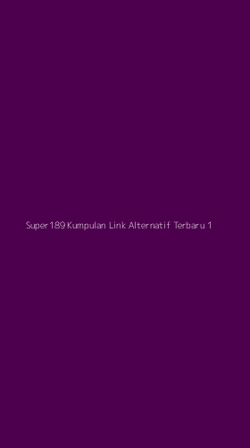 Tampilan Antarmuka Aplikasi Super189 Kumpulan Link Alternatif Terbaru - 1