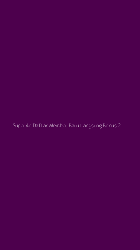 Tampilan Antarmuka Aplikasi Super4d Daftar Member Baru Langsung Bonus - 2