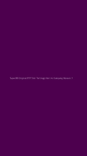 Tampilan Antarmuka Aplikasi Super88 Original Rtp Slot Tertinggi Hari Ini Gampang Maxwin - 1