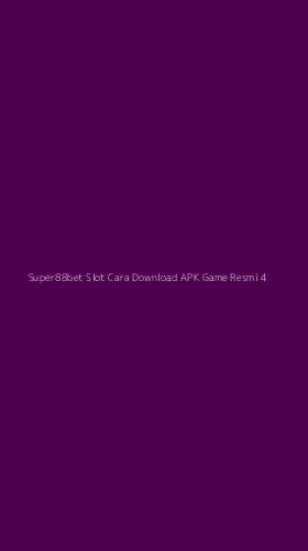 Tampilan Antarmuka Aplikasi Super88bet Slot Cara Download Apk Game Resmi - 4