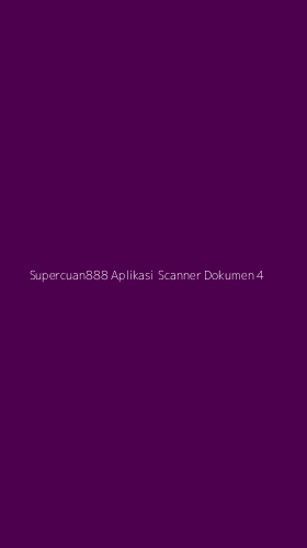 Tampilan Antarmuka Aplikasi Supercuan888 Aplikasi Scanner Dokumen - 4