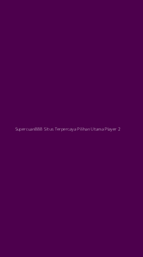 Tampilan Antarmuka Aplikasi Supercuan888 Situs Terpercaya Pilihan Utama Player - 2