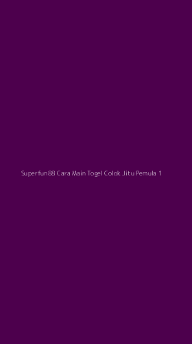 Tampilan Antarmuka Aplikasi Superfun88 Cara Main Togel Colok Jitu Pemula - 1