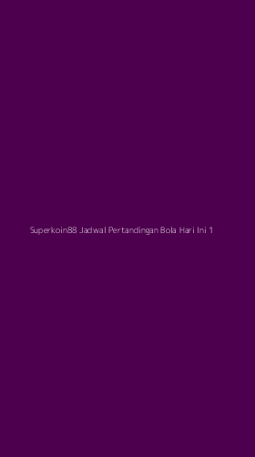 Tampilan Antarmuka Aplikasi Superkoin88 Jadwal Pertandingan Bola Hari Ini - 1