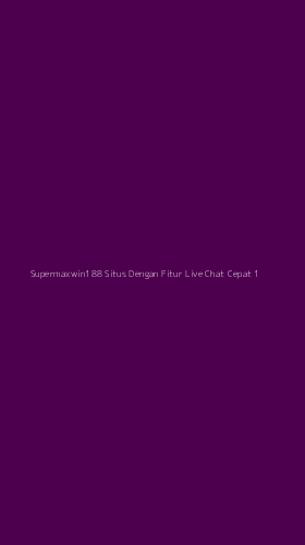 Tampilan Antarmuka Aplikasi Supermaxwin188 Situs Dengan Fitur Live Chat Cepat - 1