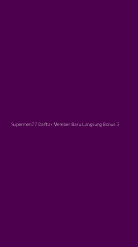 Tampilan Antarmuka Aplikasi Supermen77 Daftar Member Baru Langsung Bonus - 3