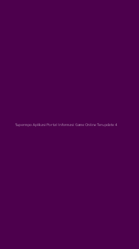 Tampilan Antarmuka Aplikasi Supermpo Aplikasi Portal Informasi Game Online Terupdate - 4