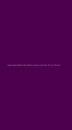 Tampilan Antarmuka Aplikasi Supertogel Aplikasi Situs Resmi Layanan Customer Service 24jam - 1