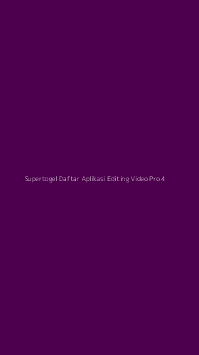 Tampilan Antarmuka Aplikasi Supertogel Daftar Aplikasi Editing Video Pro - 4