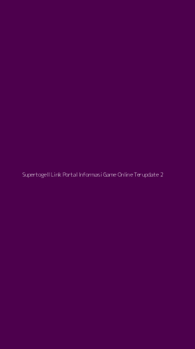 Tampilan Antarmuka Aplikasi Supertogell Link Portal Informasi Game Online Terupdate - 2