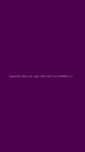 Tampilan Antarmuka Aplikasi Supertoto Rtp Link Login Alternatif Anti Nawala - 3