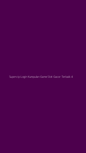 Tampilan Antarmuka Aplikasi Supervip Login Kumpulan Game Slot Gacor Terbaik - 4