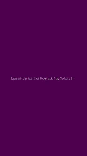 Tampilan Antarmuka Aplikasi Superwin Aplikasi Slot Pragmatic Play Terbaru - 3