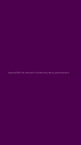 Tampilan Antarmuka Aplikasi Superwin303 Link Alternatif Cara Recovery Akun Lupa Password - 4