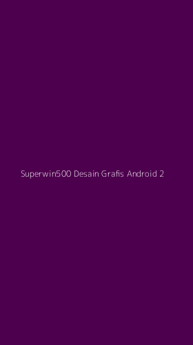 Tampilan Antarmuka Aplikasi Superwin500 Desain Grafis Android - 2