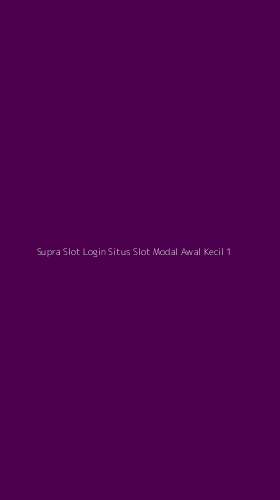 Tampilan Antarmuka Aplikasi Supra Slot Login Situs Slot Modal Awal Kecil - 1