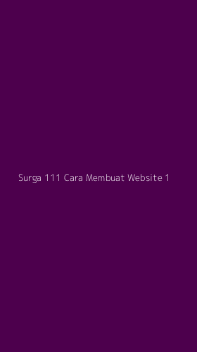 Tampilan Antarmuka Aplikasi Surga 111 Cara Membuat Website - 1