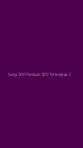 Tampilan Antarmuka Aplikasi Surga 500 Panduan Seo Terlengkap - 2