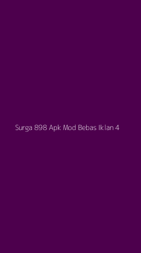 Tampilan Antarmuka Aplikasi Surga 898 Apk Mod Bebas Iklan - 4