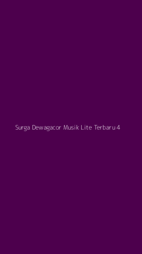 Tampilan Antarmuka Aplikasi Surga Dewagacor Musik Lite Terbaru - 4
