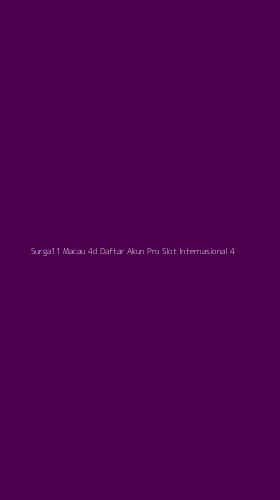 Tampilan Antarmuka Aplikasi Surga11 Macau 4d Daftar Akun Pro Slot Internasional - 4
