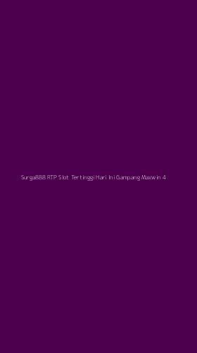 Tampilan Antarmuka Aplikasi Surga888 Rtp Slot Tertinggi Hari Ini Gampang Maxwin - 4