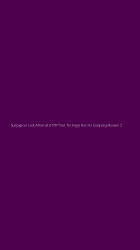 Tampilan Antarmuka Aplikasi Surgagacor Link Alternatif Rtp Slot Tertinggi Hari Ini Gampang Maxwin - 2