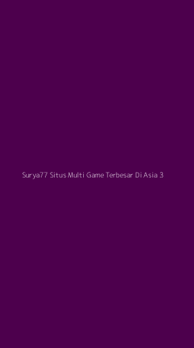 Tampilan Antarmuka Aplikasi Surya77 Situs Multi Game Terbesar Di Asia - 3