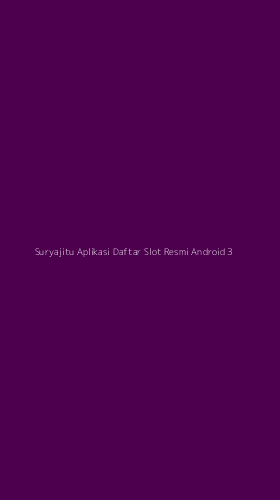 Tampilan Antarmuka Aplikasi Suryajitu Aplikasi Daftar Slot Resmi Android - 3