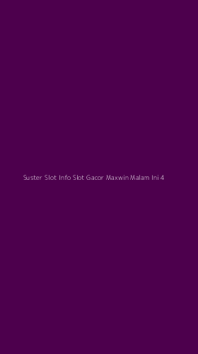 Tampilan Antarmuka Aplikasi Suster Slot Info Slot Gacor Maxwin Malam Ini - 4