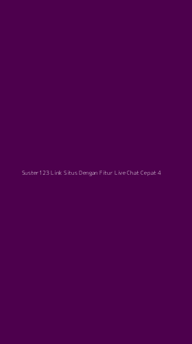 Tampilan Antarmuka Aplikasi Suster123 Link Situs Dengan Fitur Live Chat Cepat - 4