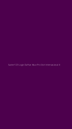 Tampilan Antarmuka Aplikasi Suster123 Login Daftar Akun Pro Slot Internasional - 4