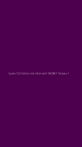 Tampilan Antarmuka Aplikasi Suster123 Online Link Alternatif Sbobet Terbaru - 1