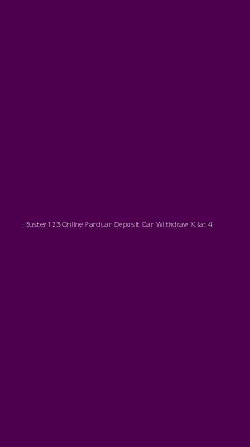 Tampilan Antarmuka Aplikasi Suster123 Online Panduan Deposit Dan Withdraw Kilat - 4