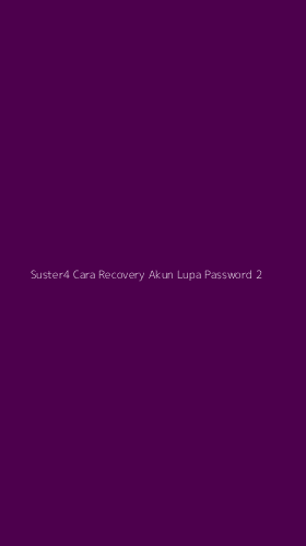 Tampilan Antarmuka Aplikasi Suster4 Cara Recovery Akun Lupa Password - 2
