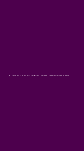 Tampilan Antarmuka Aplikasi Suster4d Link Link Daftar Semua Jenis Game Online - 4
